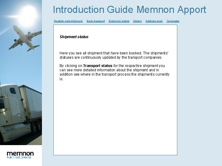 Introduction Guide Memnon Apport Register new shipment Book transport Shipment status History Address book