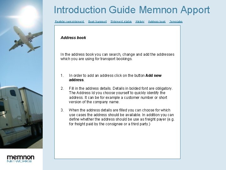 Introduction Guide Memnon Apport Register new shipment Book transport Shipment status History Address book