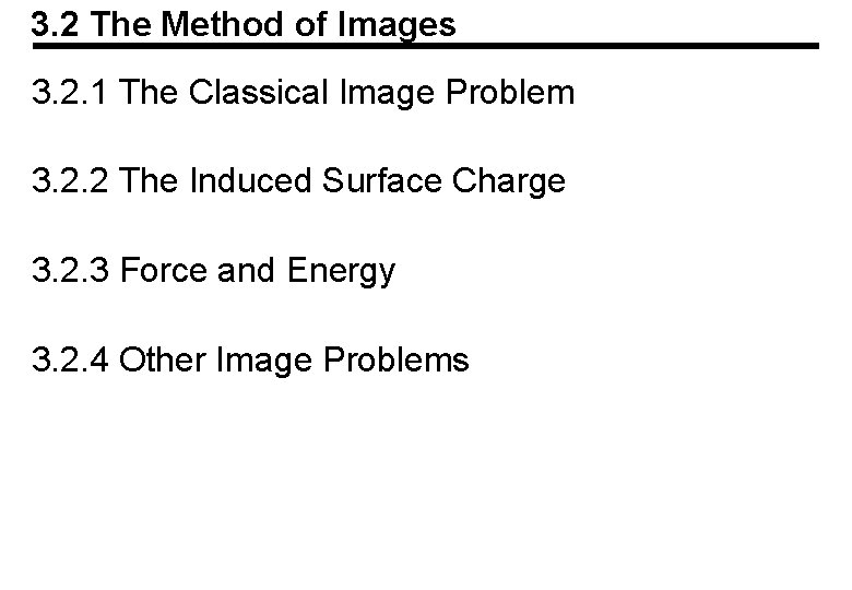 3. 2 The Method of Images 3. 2. 1 The Classical Image Problem 3.