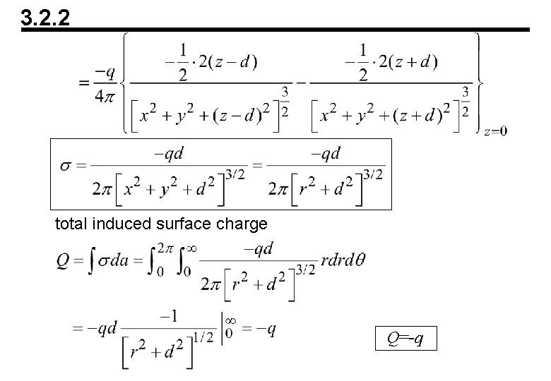 3. 2. 2 total induced surface charge Q=-q 