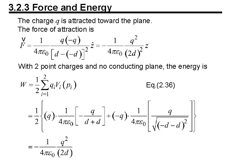 3. 2. 3 Force and Energy The charge q is attracted toward the plane.