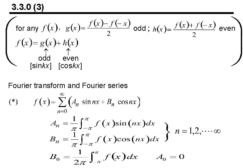 3. 3. 0 (3) for any , odd even [sinkx] [coskx] Fourier transform and