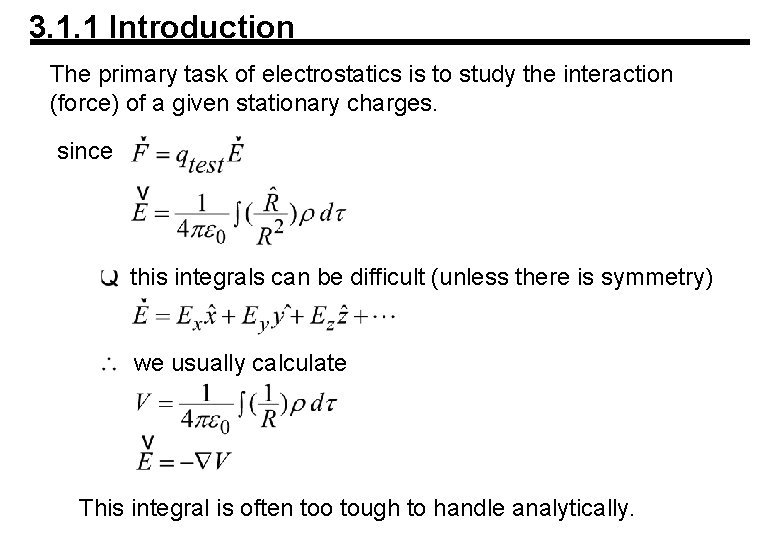 3. 1. 1 Introduction The primary task of electrostatics is to study the interaction