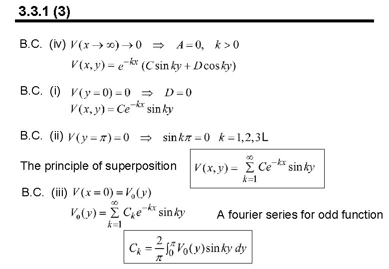 3. 3. 1 (3) B. C. (iv) B. C. (ii) The principle of superposition