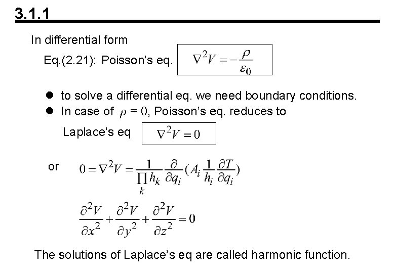 3. 1. 1 In differential form Eq. (2. 21): Poisson’s eq. l to solve