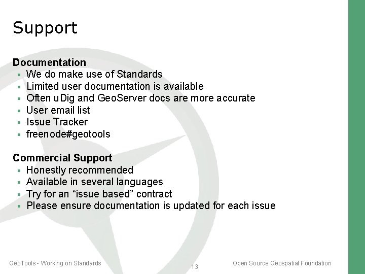 Support Documentation We do make use of Standards Limited user documentation is available Often Support Documentation We do make use of Standards Limited user documentation is available Often