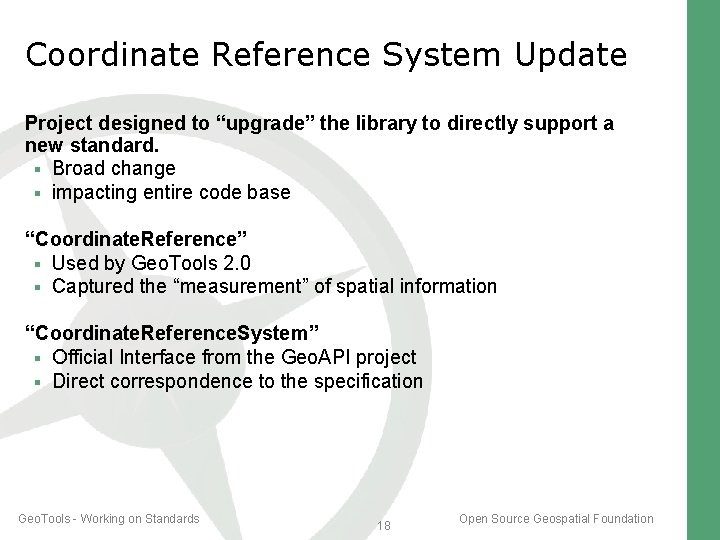 Coordinate Reference System Update Project designed to “upgrade” the library to directly support a Coordinate Reference System Update Project designed to “upgrade” the library to directly support a