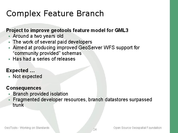 Complex Feature Branch Project to improve geotools feature model for GML 3 Around a Complex Feature Branch Project to improve geotools feature model for GML 3 Around a
