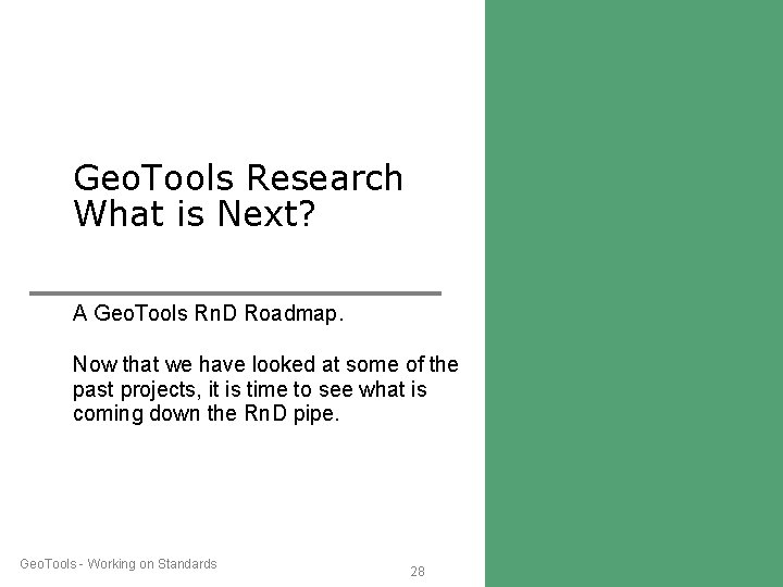 Geo. Tools Research What is Next? A Geo. Tools Rn. D Roadmap. Now that Geo. Tools Research What is Next? A Geo. Tools Rn. D Roadmap. Now that