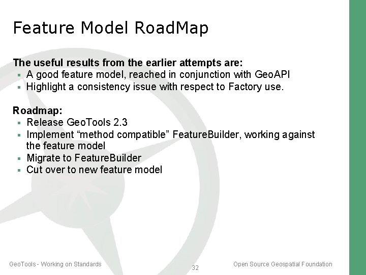 Feature Model Road. Map The useful results from the earlier attempts are: A good Feature Model Road. Map The useful results from the earlier attempts are: A good