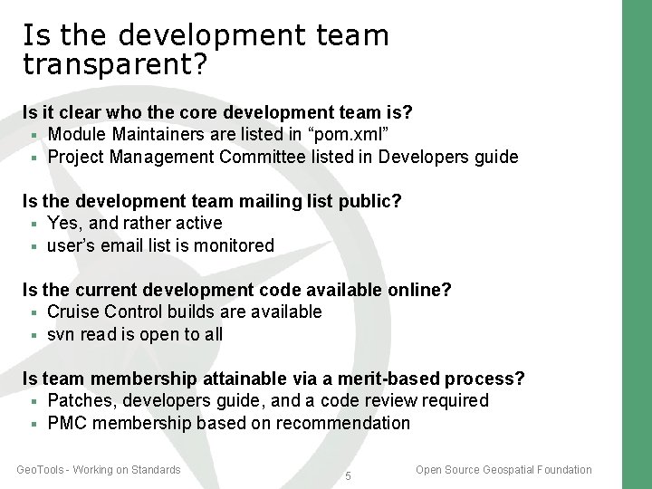 Is the development team transparent? Is it clear who the core development team is? Is the development team transparent? Is it clear who the core development team is?