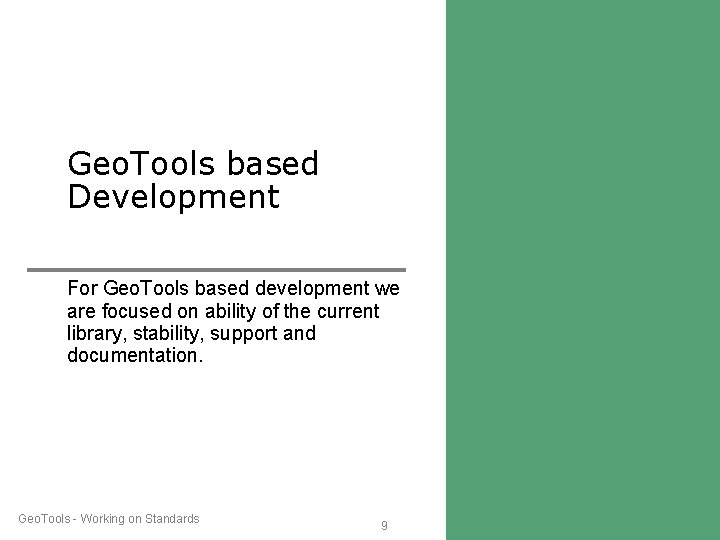 Geo. Tools based Development For Geo. Tools based development we are focused on ability Geo. Tools based Development For Geo. Tools based development we are focused on ability