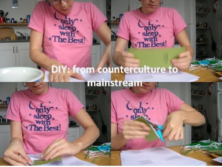 DIY: from counterculture to mainstream 