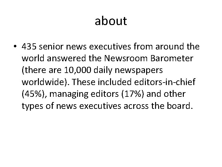 about • 435 senior news executives from around the world answered the Newsroom Barometer