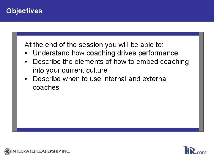 Objectives At the end of the session you will be able to: • Understand