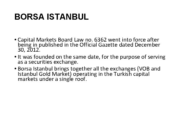 BORSA ISTANBUL • Capital Markets Board Law no. 6362 went into force after being