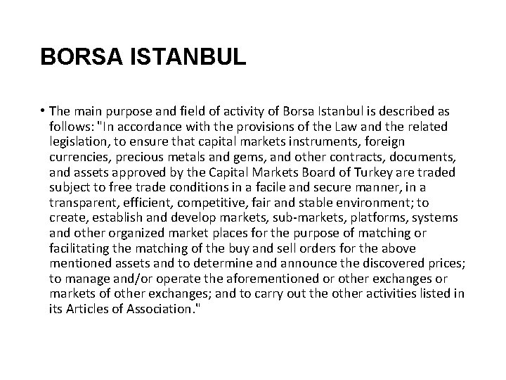 BORSA ISTANBUL • The main purpose and field of activity of Borsa Istanbul is