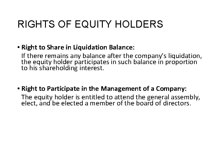 RIGHTS OF EQUITY HOLDERS • Right to Share in Liquidation Balance: If there remains