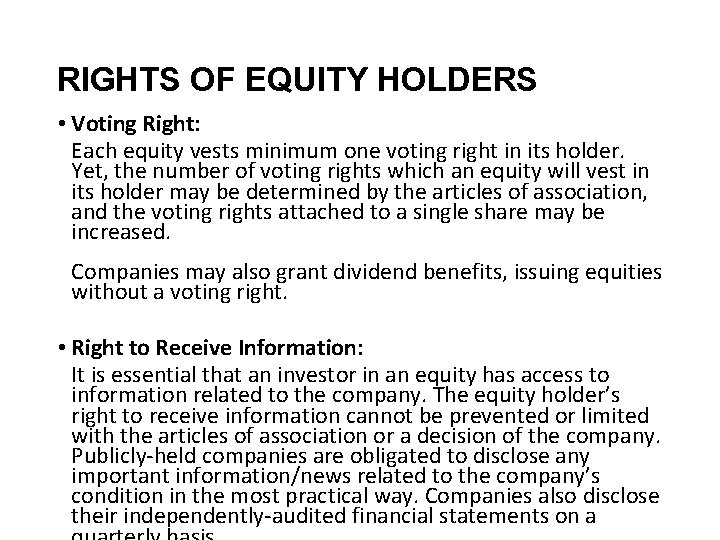 RIGHTS OF EQUITY HOLDERS • Voting Right: Each equity vests minimum one voting right