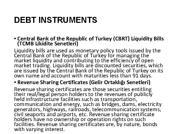 DEBT INSTRUMENTS • Central Bank of the Republic of Turkey (CBRT) Liquidity Bills (TCMB