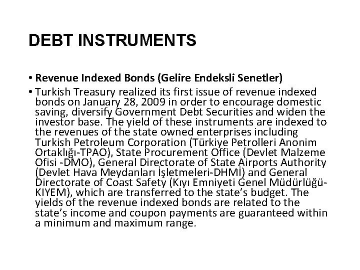 DEBT INSTRUMENTS • Revenue Indexed Bonds (Gelire Endeksli Senetler) • Turkish Treasury realized its