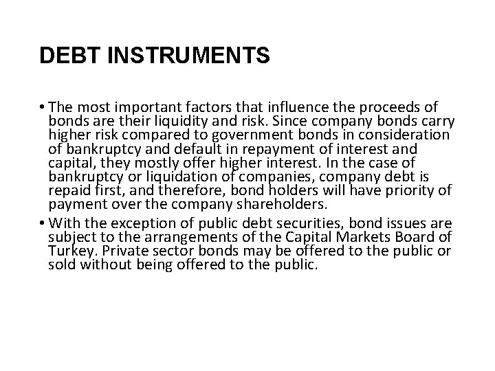 DEBT INSTRUMENTS • The most important factors that influence the proceeds of bonds are
