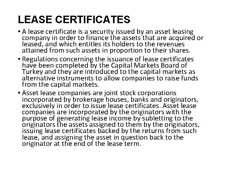 LEASE CERTIFICATES • A lease certificate is a security issued by an asset leasing