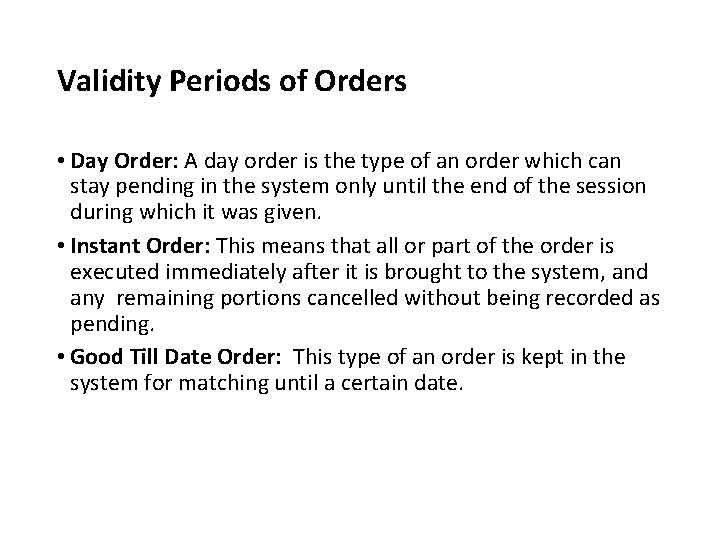 Validity Periods of Orders • Day Order: A day order is the type of