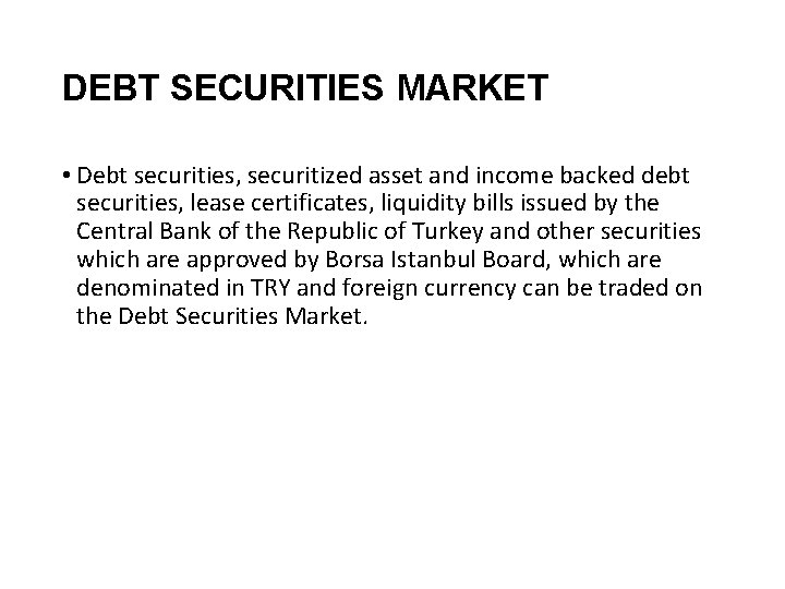 DEBT SECURITIES MARKET • Debt securities, securitized asset and income backed debt securities, lease