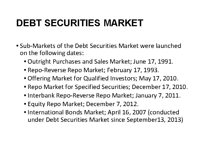 DEBT SECURITIES MARKET • Sub-Markets of the Debt Securities Market were launched on the