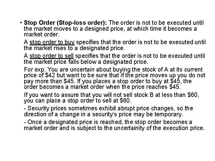  • Stop Order (Stop-loss order): The order is not to be executed until