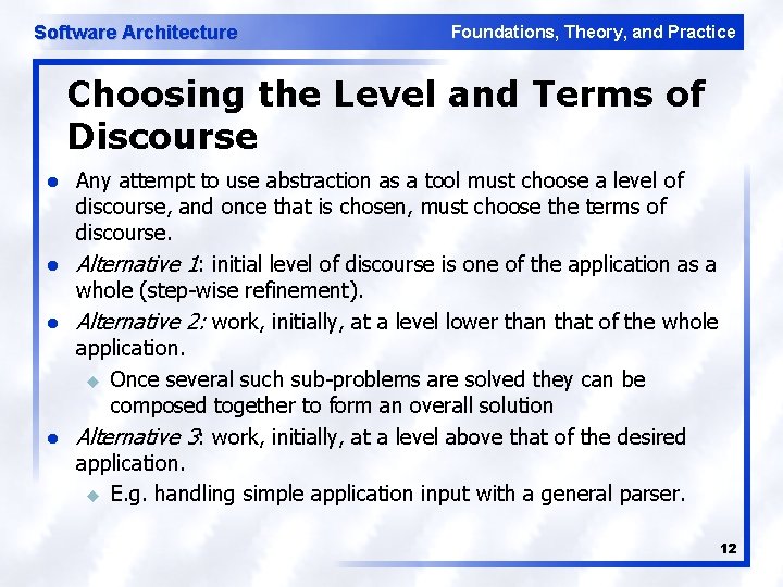 Software Architecture Foundations, Theory, and Practice Choosing the Level and Terms of Discourse l