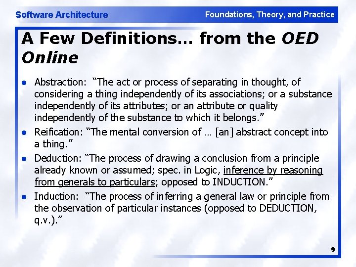 Software Architecture Foundations, Theory, and Practice A Few Definitions… from the OED Online l