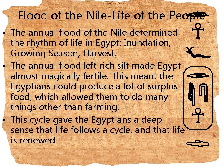 Flood of the Nile-Life of the People • The annual flood of the Nile