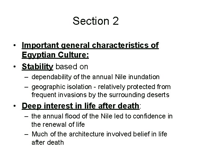 Section 2 • Important general characteristics of Egyptian Culture: • Stability based on –