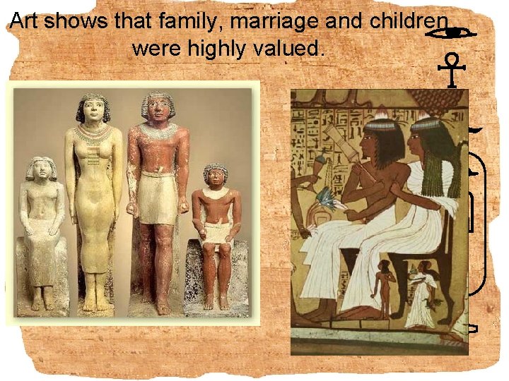 Art shows that family, marriage and children were highly valued. 