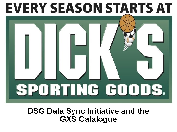 l DSG Data Sync Initiative and the GXS Catalogue 