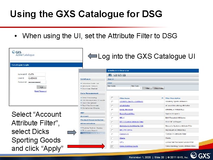 Using the GXS Catalogue for DSG • When using the UI, set the Attribute