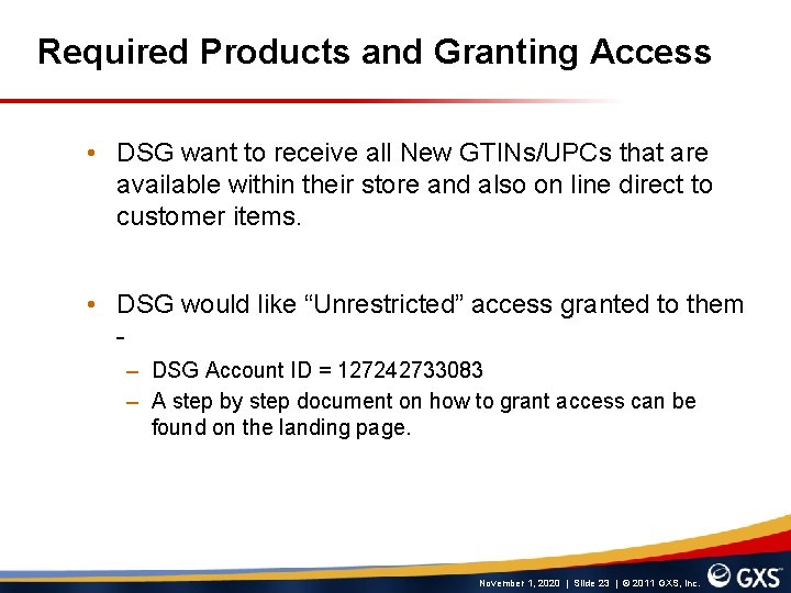 Required Products and Granting Access • DSG want to receive all New GTINs/UPCs that