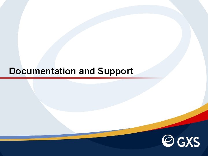 Documentation and Support November 1, 2020 | Slide 24 | © 2011 GXS, Inc.