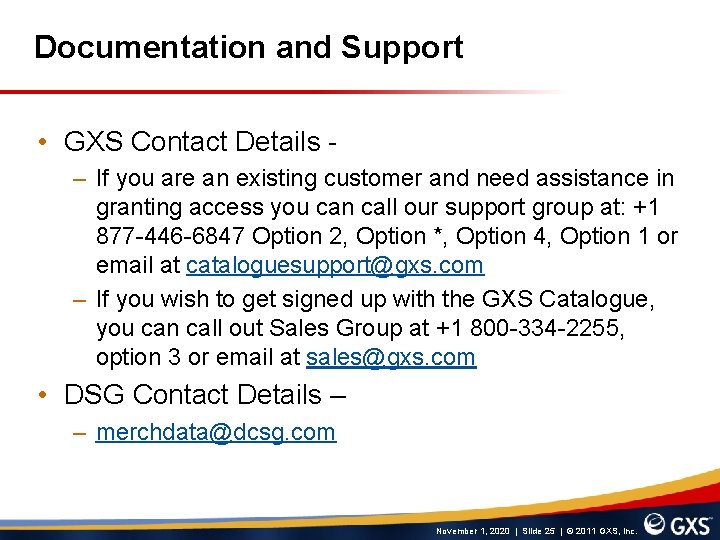 Documentation and Support • GXS Contact Details – If you are an existing customer