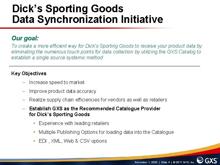 Dick’s Sporting Goods Data Synchronization Initiative Our goal: To create a more efficient way