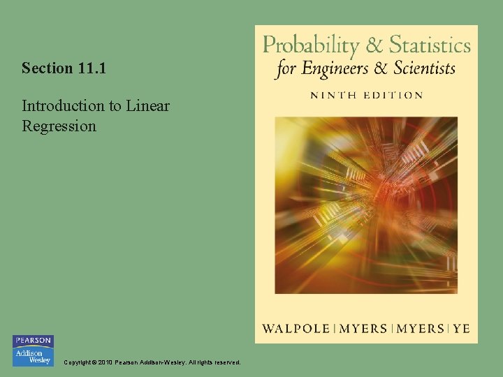 Section 11. 1 Introduction to Linear Regression Copyright © 2010 Pearson Addison-Wesley. All rights