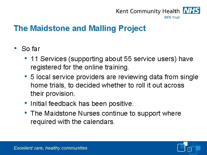 The Maidstone and Malling Project • So far • 11 Services (supporting about 55