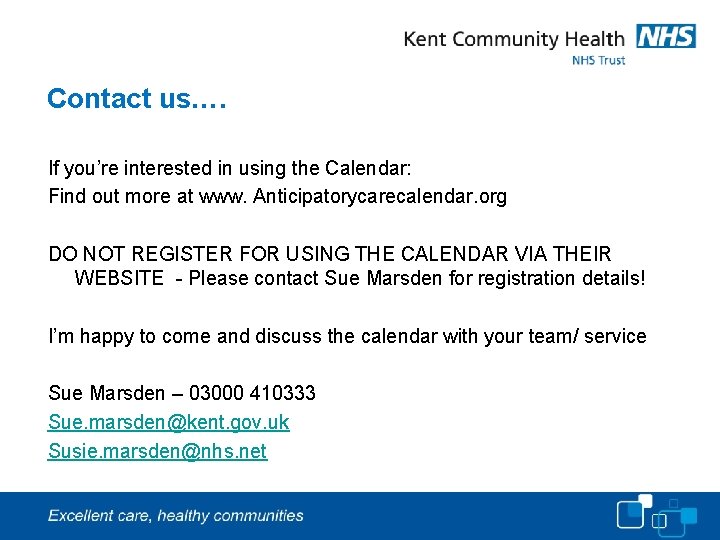 Contact us…. If you’re interested in using the Calendar: Find out more at www.