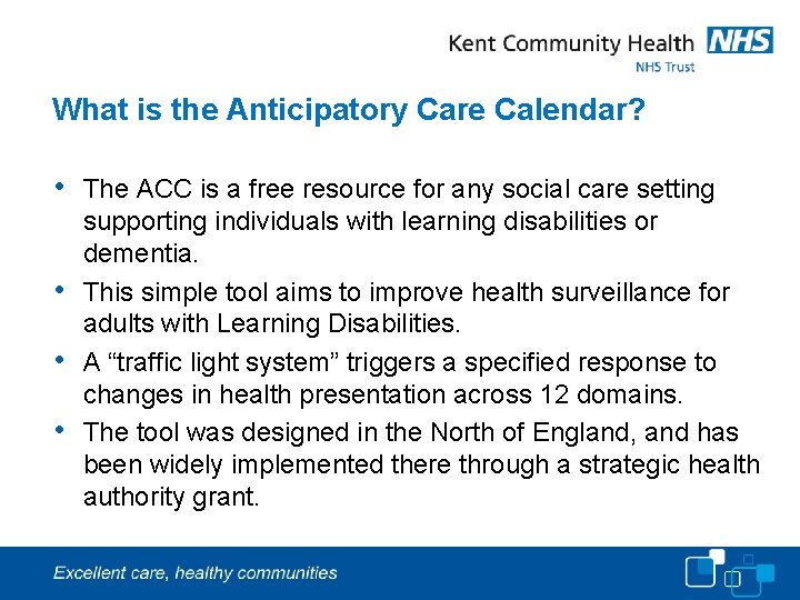 What is the Anticipatory Care Calendar? • • The ACC is a free resource