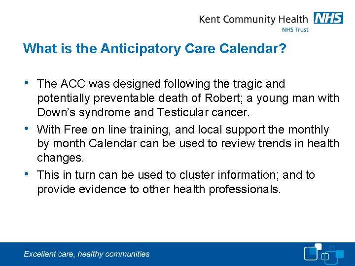What is the Anticipatory Care Calendar? • • • The ACC was designed following