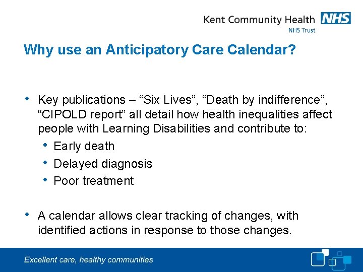 Why use an Anticipatory Care Calendar? • Key publications – “Six Lives”, “Death by