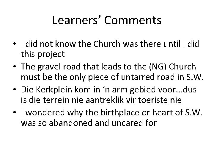 Learners’ Comments • I did not know the Church was there until I did