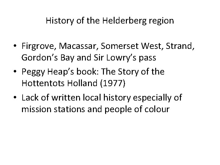History of the Helderberg region • Firgrove, Macassar, Somerset West, Strand, Gordon’s Bay and